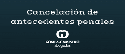 Cancelación de antecedentes penales Antecedentes_penales